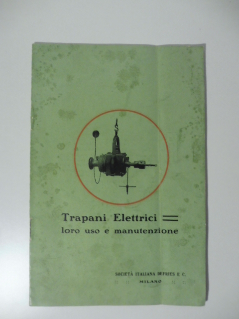 Trapani elettrici, loro uso e manutenzione, Società italiana Defries